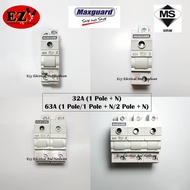 MAXGUARD MAIN SWITCH 32A 1P+N / 63A 1P / 63A 1P+N / 63A 2P+N (SWITCH FUSE)