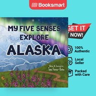My Five Senses Explore Alaska - Paperback - English - 9781736473719