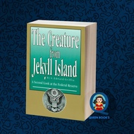 The Creature from Jekyll Island: A Second Look at the Federal Reserve