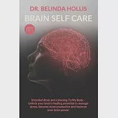 Brain Self Care: 2 books in one: Stranded Brain and Listening To My Body - Unlock your brain’’s healing potential to manage stress, beco