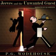 Jeeves and the Unwanted Guest P.G. Wodehouse