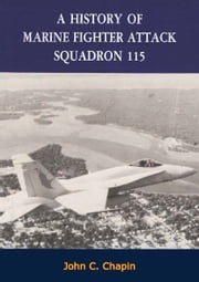 A History of Marine Fighter Attack Squadron 115 John C. Chapin