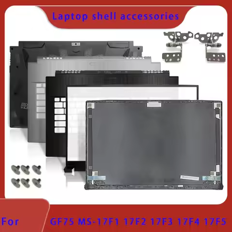 Suitable for GF75 Thin 8SC Thin 9SC 9RCX MS-17F1 F2 F3 F4 F5 LCD screen top cover/front panel/hinge/