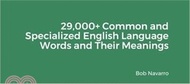 29,000+ Common and Specialized English Language Words and Their Meanings
