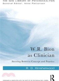 11834.W.R. Bion as Clinician: Steering Between Concept and Practice