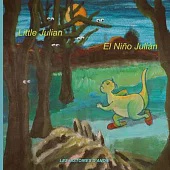 Little Julian - El Niño Julián: Bilingual children’’s story book - Un cuento bilingüe para niños
