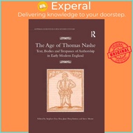 The Age of Thomas Nashe : Text, Bodies and Trespasses of Authorship in Early by Stephen Guy-Bray (UK edition, paperback)