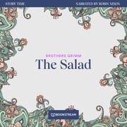 The Salad - Story Time, Episode 47 (Unabridged) Brothers Grimm