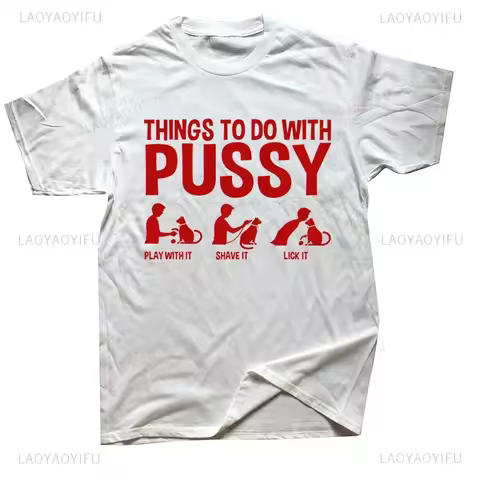 Cat Lover Funny Awesome Cat Dad T Shirt Things To Do with Pussy Tops Pet Family Tee Streetwear Hip H