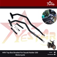 ♞,♘YeStar HRV Top Box Bracket For Suzuki Raider 150 Motorcycle Accesories