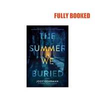 FULLY BOOKED The Summer We Buried: A Novel Paperback By Jody Gehrman