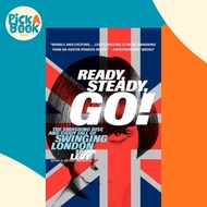 Ready, Steady, Go! : The Smashing Rise and Giddy Fall of Swinging London by Shawn Martin Levy (US ed
