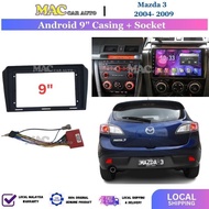 Mazda 3 2004 - 2009 Android player 9'' inch Casing + Socket