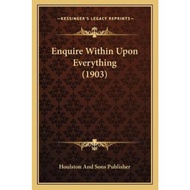 Enquire Within Upon Everything (1903) by Houlston and Sons Publisher (US edition, paperback)