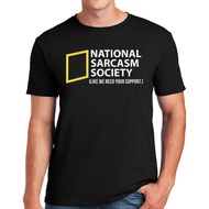 National Sarcasm Society T-Shirt Like We Need Your Support Mens Gift Present Tee