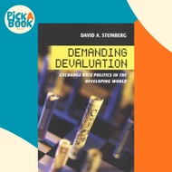 Demanding Devaluation : Exchange Rate Politics in the Developing World by David A. Steinberg (US edi