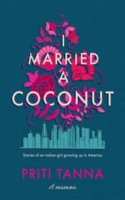 I Married a Coconut Priti Tanna