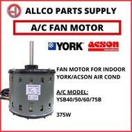 INDOOR AIR COND YORK &amp; ACSON FAN MOTOR (MSB375W-501) YSB40/60/75B/80B 375W | ALLCO PARTS SUPPLY