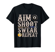 Aim Shoot Swear Repeat Funny Pool Billards Gift T-Shirt