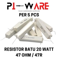 Resistor 5 Pcs Power 20W 20 Watt Nilai 47R 47 ohm 47ohm Restan Batu i