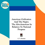 [100% Original Books] - American Civilization And The Negro : The Afro-Americ by C. V. Roman (US edi