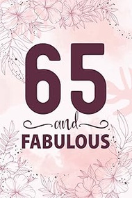 65th Birthday Gifts For Women: 65 Year Old Birthday Notebook: Cute Pink 65 And Fabulous Notebook Fil