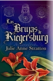 Las Brujas de Riegersburg Julie Anne Stratton