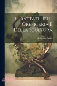 101127.I Trattati Dell' Oreficeria E Della Scultura