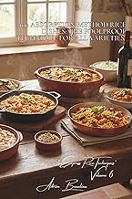 100 Absorption-Method Rice Dishes: The Foolproof Technique for All Varieties: Basmati, arborio, or T