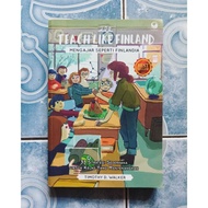 Teach Like Finland Teach Like Finland by Timothy D. Walker Walker