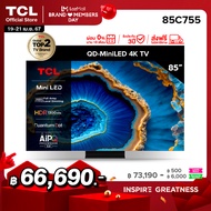 TCL ทีวี 85 นิ้ว 4K Mini QLED Google TV รุ่น 85C755 ระบบปฏิบัติการ Google/Gaming TV/Netflix &amp; Youtube &amp; 144HZ VRR - Wifi , IMAX, Game Master 2.0, Freesync Premium, Dolby Vision &amp; Atmos [ผ่อน 0% นาน 10 เดือน]