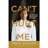 Can't Hurt Me: Master Your Mind and Defy the Odds by David Goggins.