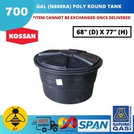Polytank Poly Tank KOSSAN 700GAL (N600RA) PE / POLY ROUND WATER TANK - 68" (D) X 77" (H) TANGKI AIR BULAT