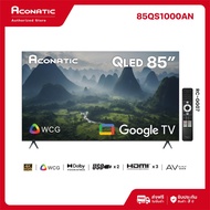 (NEW 2025) Aconatic ทีวี 85 นิ้ว QLED 4K Google TV รุ่น 85QS1000AN Dolby Vision Atmos MEMC Voice Sea