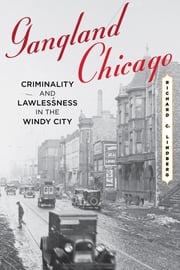 Gangland Chicago Richard C. Lindberg