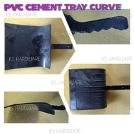 PVC CEMENT TRAY CURVE / TRAY CEMENT