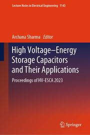 High Voltage–Energy Storage Capacitors and Their Applications Archana Sharma