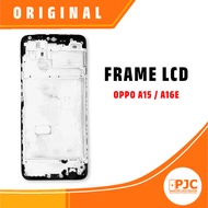LCD FRAME MIDDLE BODY LCD HOLDER OPP0 A15 2020 / A16E