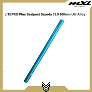 MXL LITEPRO PLUS BICYCLE SEATPOST 33.9 600MM ALLOY MATERIAL ORIGINAL AND TRUSTED SADDLE POST SEAT PO