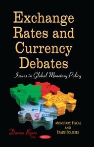 Exchange Rates & Currency Debates : Issues in Global Monetary Policy by Darren Byers (US edition, ha