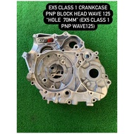 EX5 CLASS 1 CRANKCASE PNP BLOCK HEAD WAVE 125 “HOLE  70MM” (EX5 CLASS 1 PNP WAVE125)