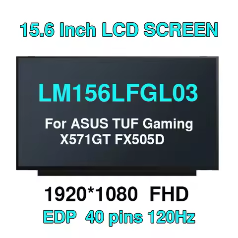 15.6 120hz Laptop LCD screen for ASUS TUF Gaming X571GT FX505D LM156LFGL LM156LFGL03 40PIN 1080P FHD