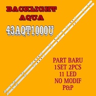 TERBARU!!! LED BL BACKLIGHT TV AQUA 43 43AQT1000U 43AQT1000