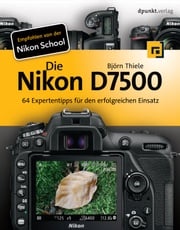 Die Nikon D7500 Björn Thiele