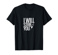 I Will Stab You T-Shirt | Nurse Practitioner & Medical Docto