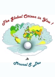The Global Citizen in You! Mrunal Deo