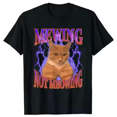 Mewing Not Meowing T-shirts Cute Cats Funny Graphic Causal T Shirt Cotton Soft Unisex O-neck Tee Top