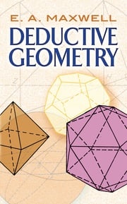 Deductive Geometry E.A. Maxwell