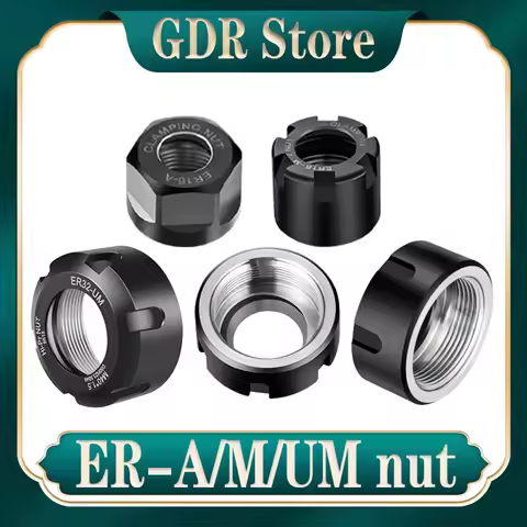 GDR ER8A ER11A ER16A ER16M ER20M ER20A ER25A ER25UM ER32A ER32UM ER40UM NUT ER collet and tool holde