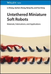 Untethered Miniature Soft Robots Li Zhang